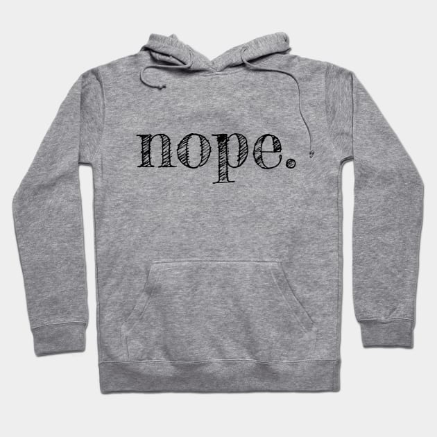 NOPE funny tshirt design mens womens kids Hoodie by ABcreative